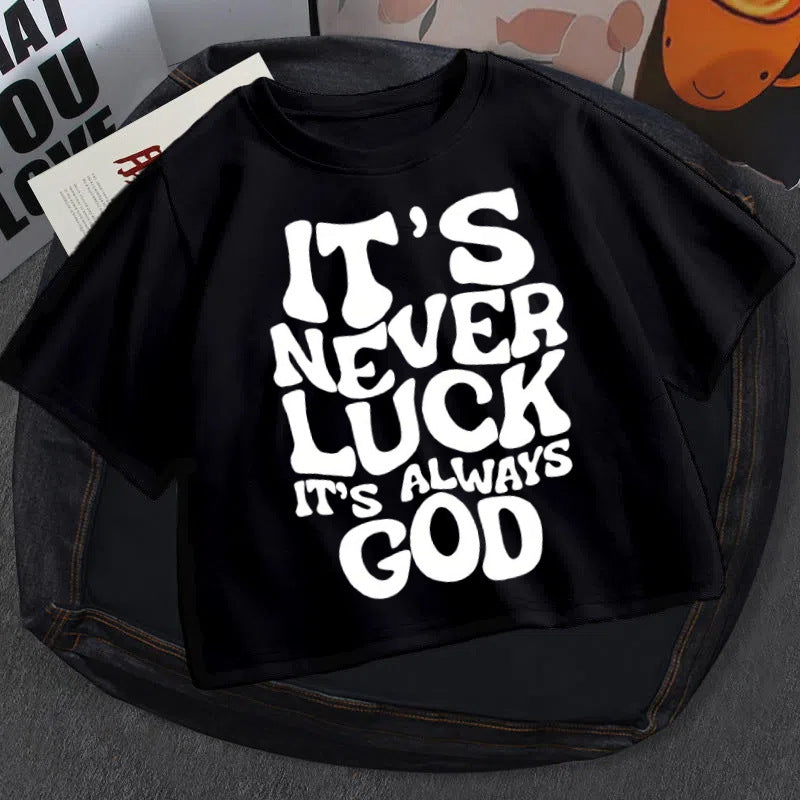 "Its Never Luck Its Always GOD Top"